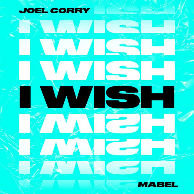 Joel Corry feat. Mabel - I Wish