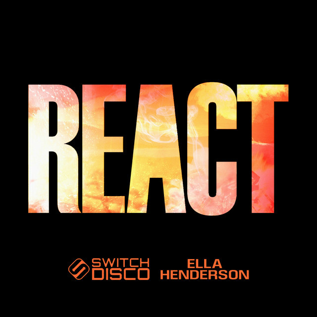 Switch Disco feat. Ella Henderson - React