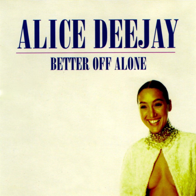 Alice Deejay Better off alone