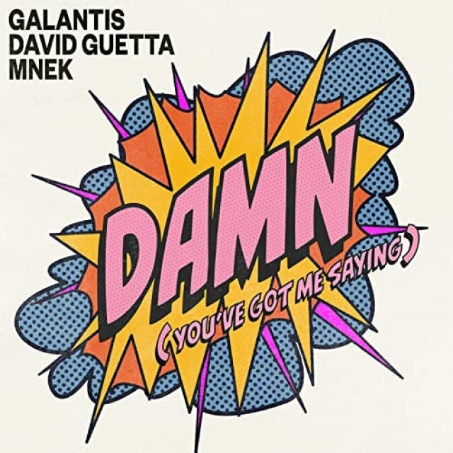 Galantis, David Guetta & MNEK - Damn