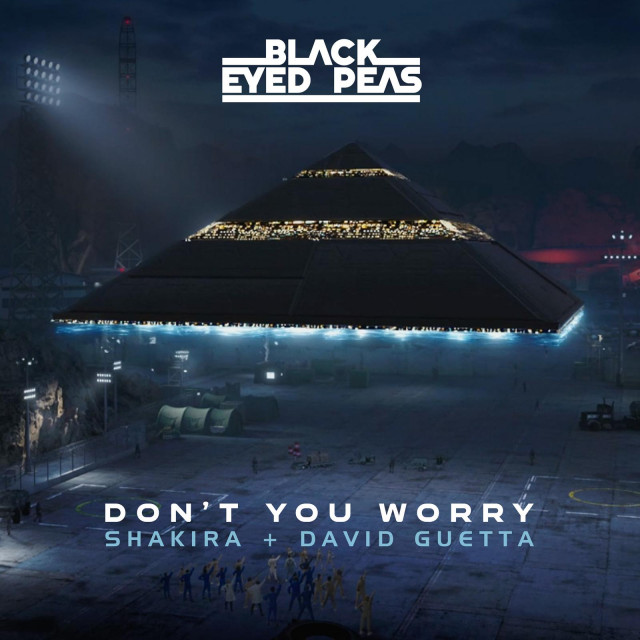 Black Eyed Peas feat. Shakira & David Guetta - DON'T YOU WORRY