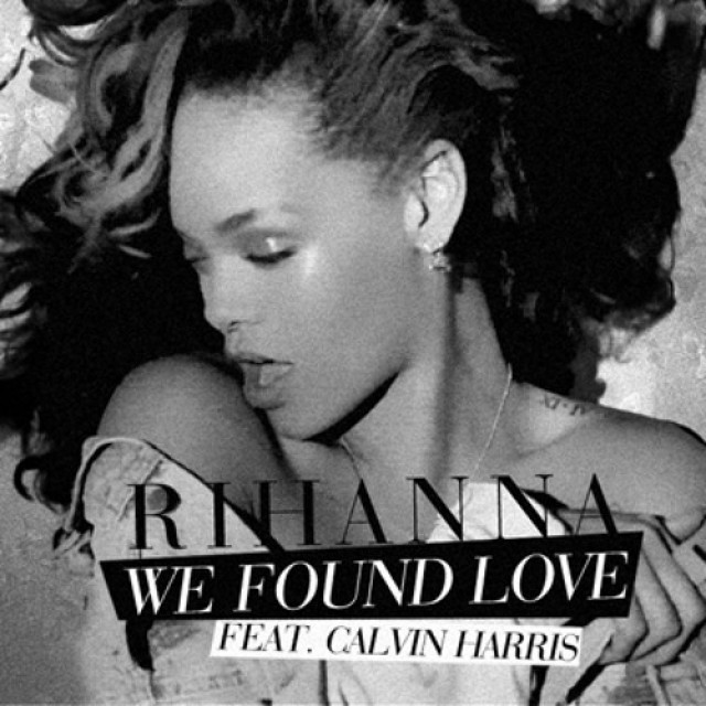Rihanna feat. Calvin Harris <span>We found love</span>