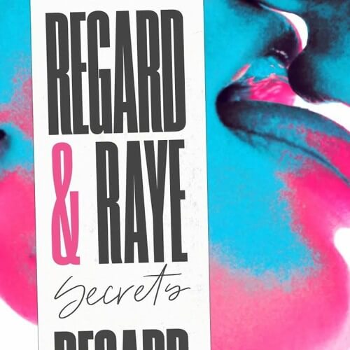Regard & Raye Secrets